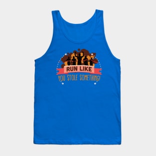 run like you stole something 3 Tank Top